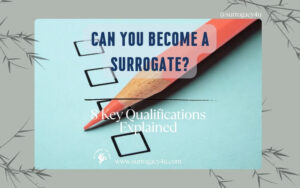 surrogacy Qualifications Explained